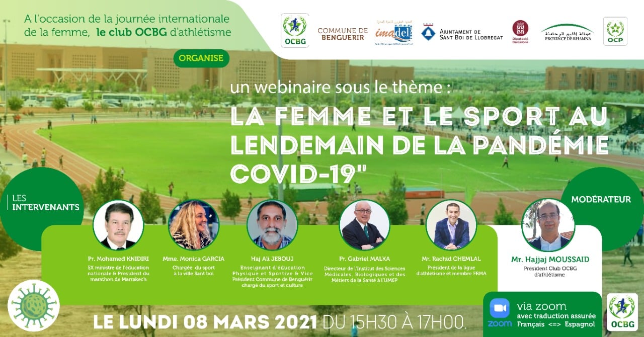 A l’occasion de la journée internationale de la femme, le club OCBG d’athlétisme et la Commune de « Benguérir » avec la participation de la mairie de « Sant Boi de Llobregat » organisent un webinaire sous le thème « la femme et le sport » au lendemain de la pandémie du COVID-19. (8 Mars 2021)